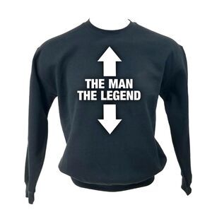 THE MAN THE LEGEND Funny Dark Humor Nerd Core Black Pullover Crewneck Sweatshirt
